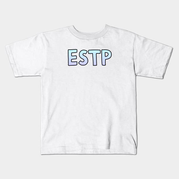 ESTP Gradient Cartoony Text Kids T-Shirt by The MBTI Shop